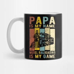 Papa Is My Name Model Railroading Is My Game Mug